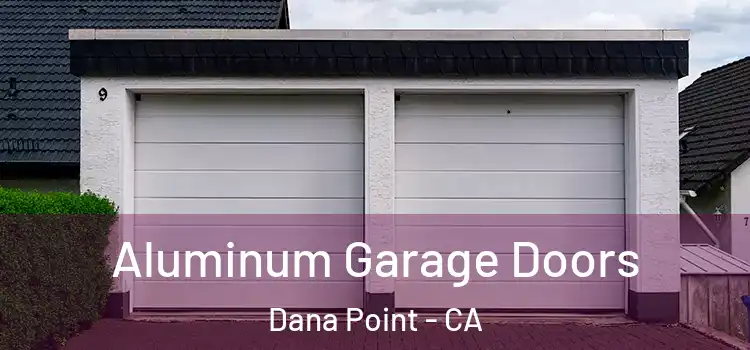  Aluminum Garage Doors Dana Point - CA