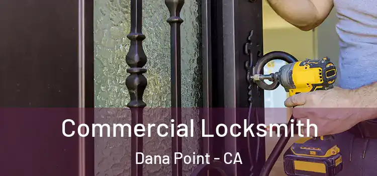 Commercial Locksmith Dana Point - CA
