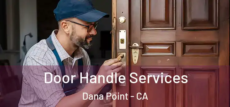 Door Handle Services Dana Point - CA