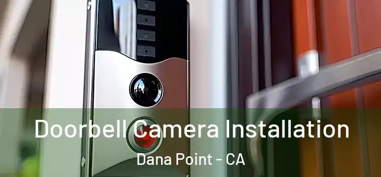  Doorbell Camera Installation Dana Point - CA