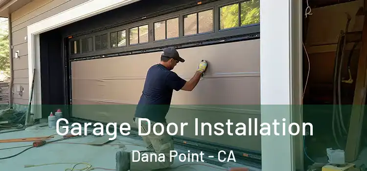  Garage Door Installation Dana Point - CA
