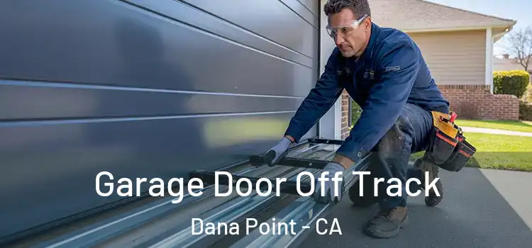  Garage Door Off Track Dana Point - CA