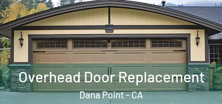  Overhead Door Replacement Dana Point - CA