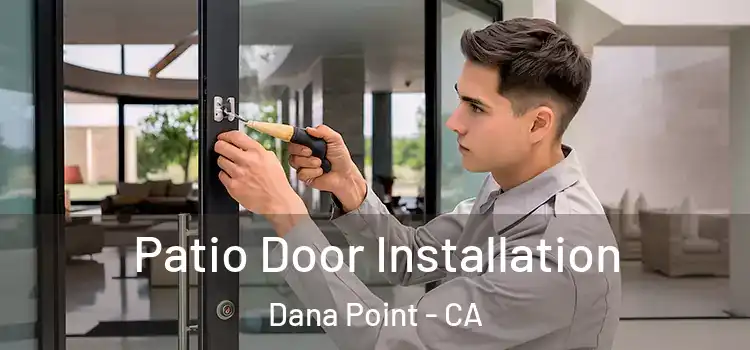 Patio Door Installation Dana Point - CA