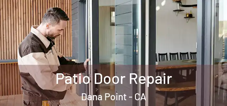 Patio Door Repair Dana Point - CA