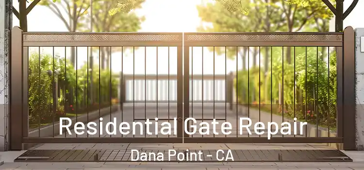 Residential Gate Repair Dana Point - CA