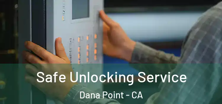  Safe Unlocking Service Dana Point - CA