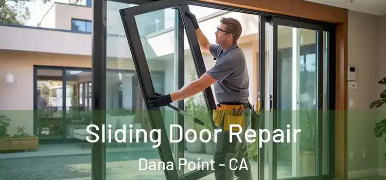 Sliding Door Repair Dana Point - CA