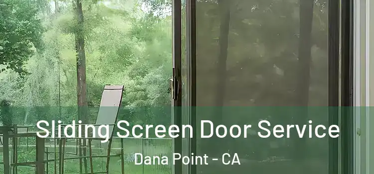 Sliding Screen Door Service Dana Point - CA